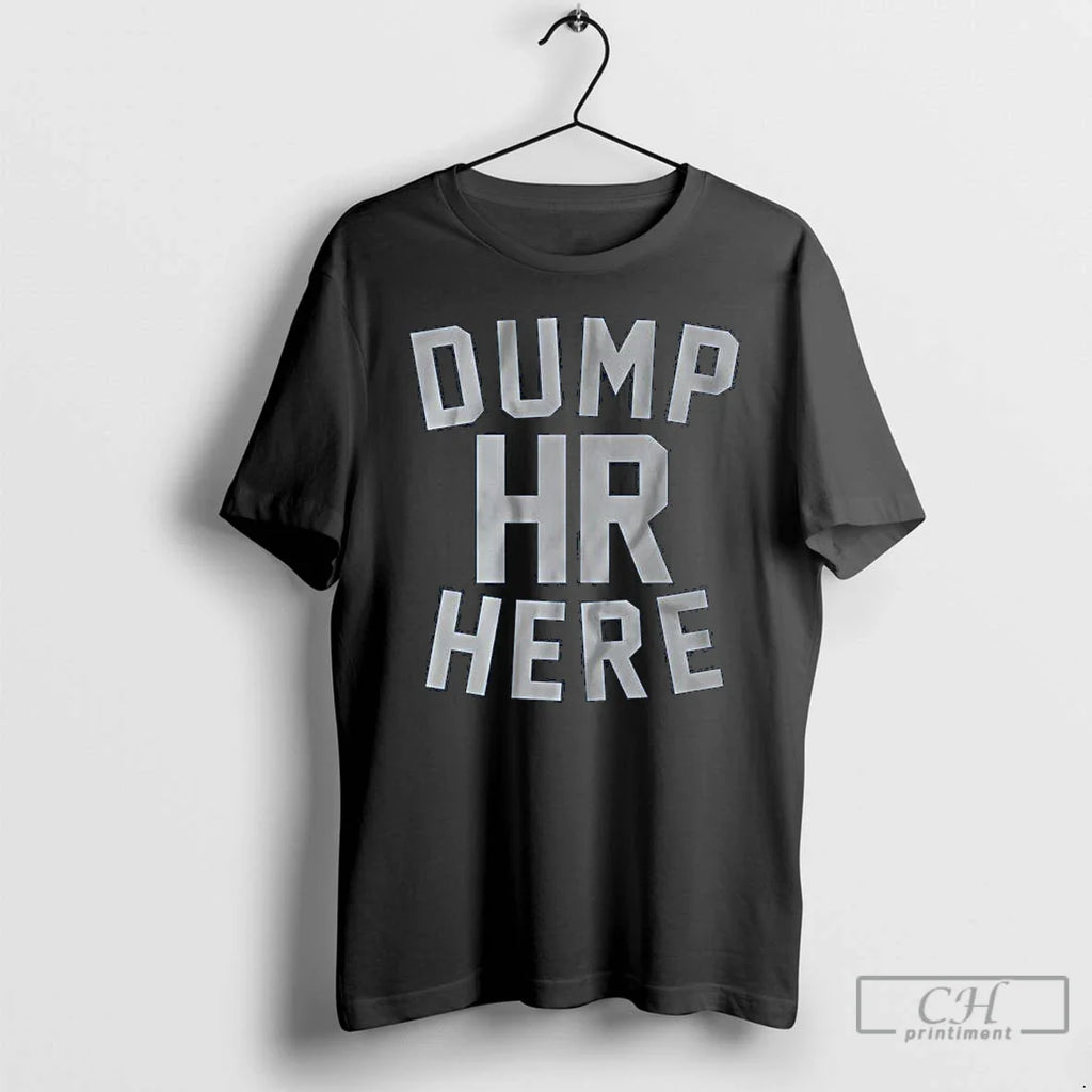 Classic Dump Hr Here Long Sleve T Shirts