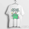 Classic Frog Poof U Are Now Untired And Very Happy T Shirs Sweater