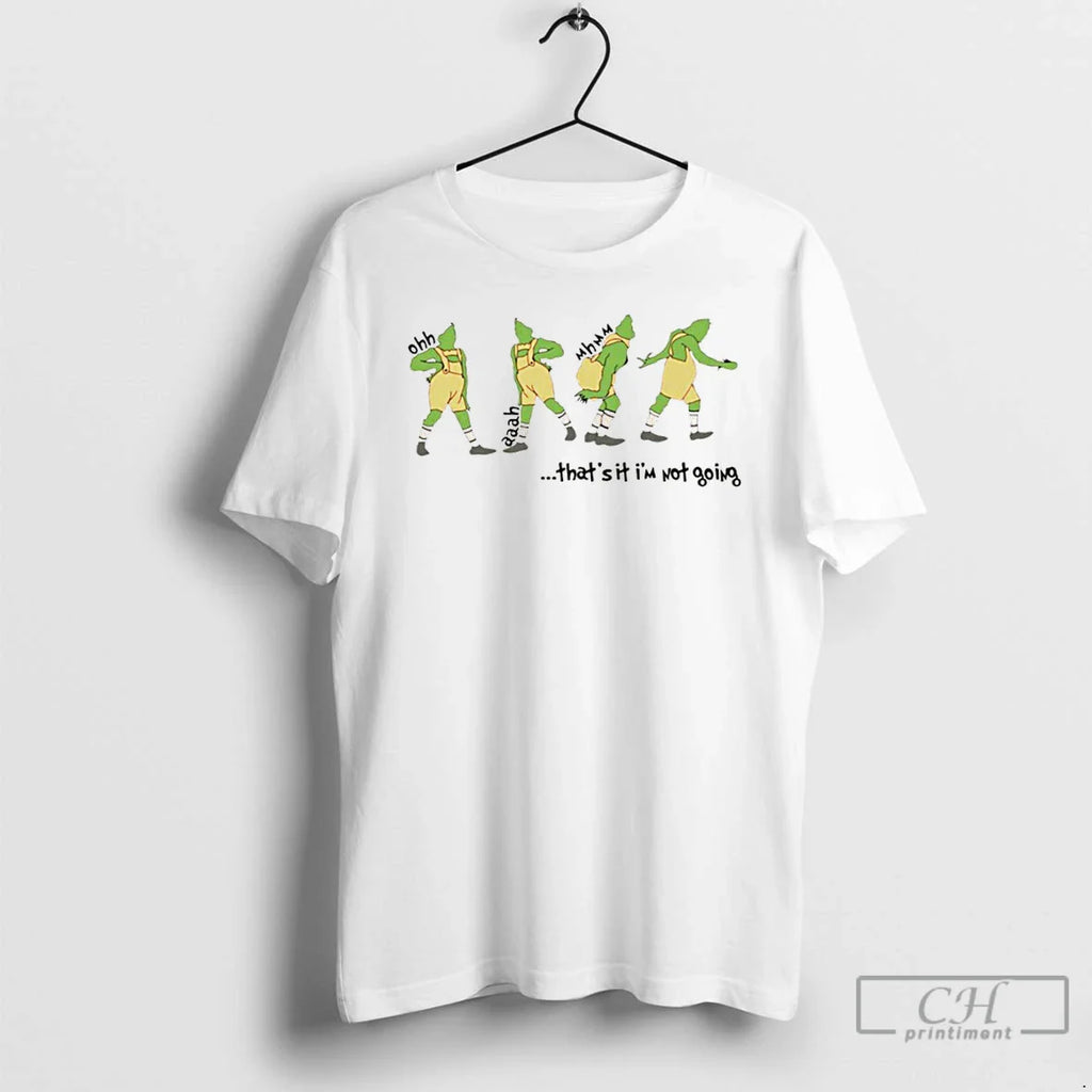 Classic Grinch Thats It Im Not Going Christmas White T Shirts
