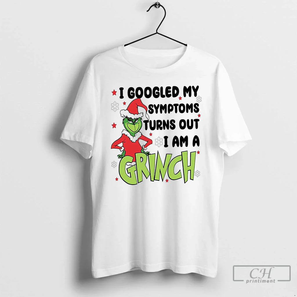 Classic I Googled My Symptoms Funny Turns Out Im Grinch Christmas White T Shirts