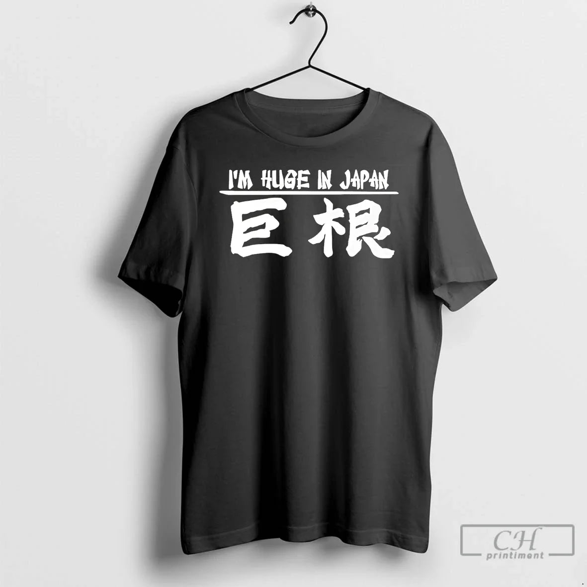 Classic Im Huge In Japan T Shirts