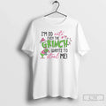 Classic Im So Cute Even The Grinch Wants To Steal Me White T Shirts