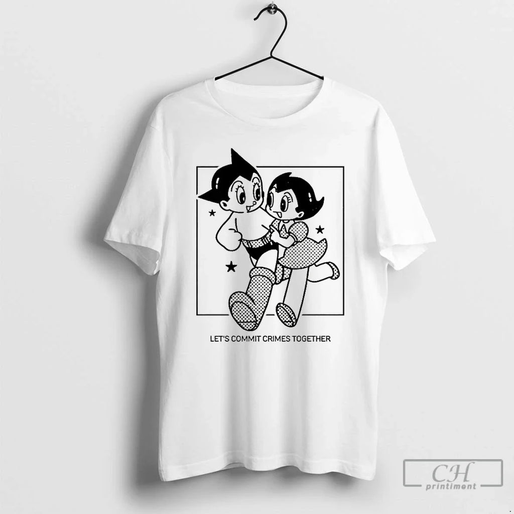 Classic Lets Commit Crimes Together T Shirts