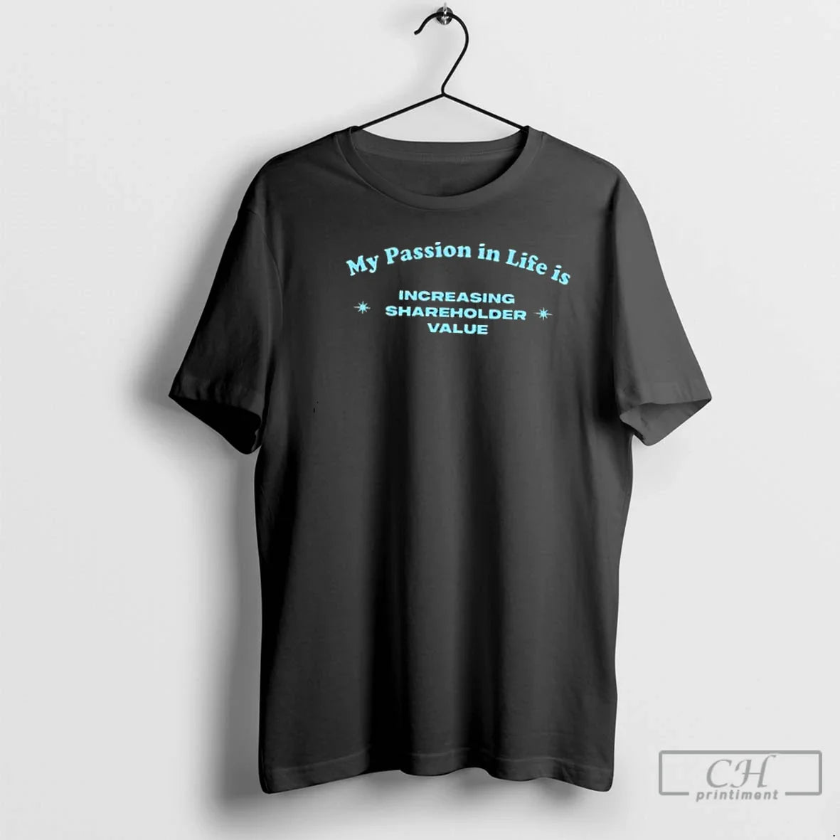 Classic My Passion In Life Is Increasing Shareholder Value T Shirts