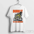 Classic Nepal Burn It To The Ground T Shirs Sweater
