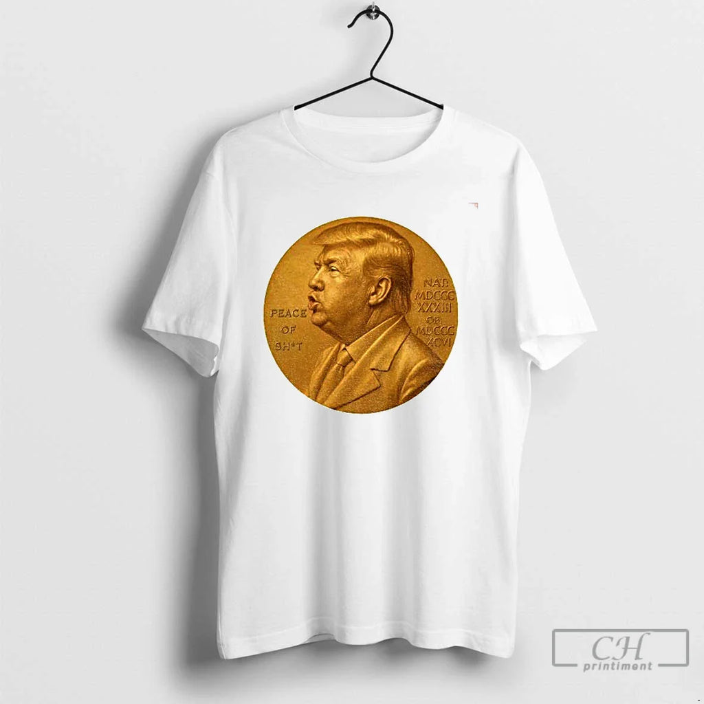 Classic Nobel Peace Prize Donald Trump Piece Of Shit T Shirts