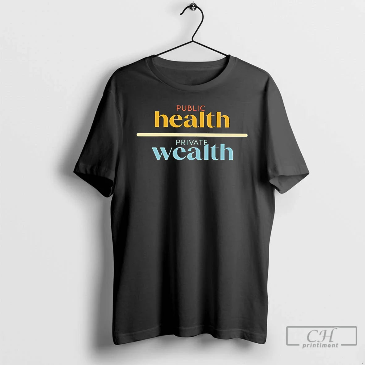 Classic Public Health Private Wealth T Shirts