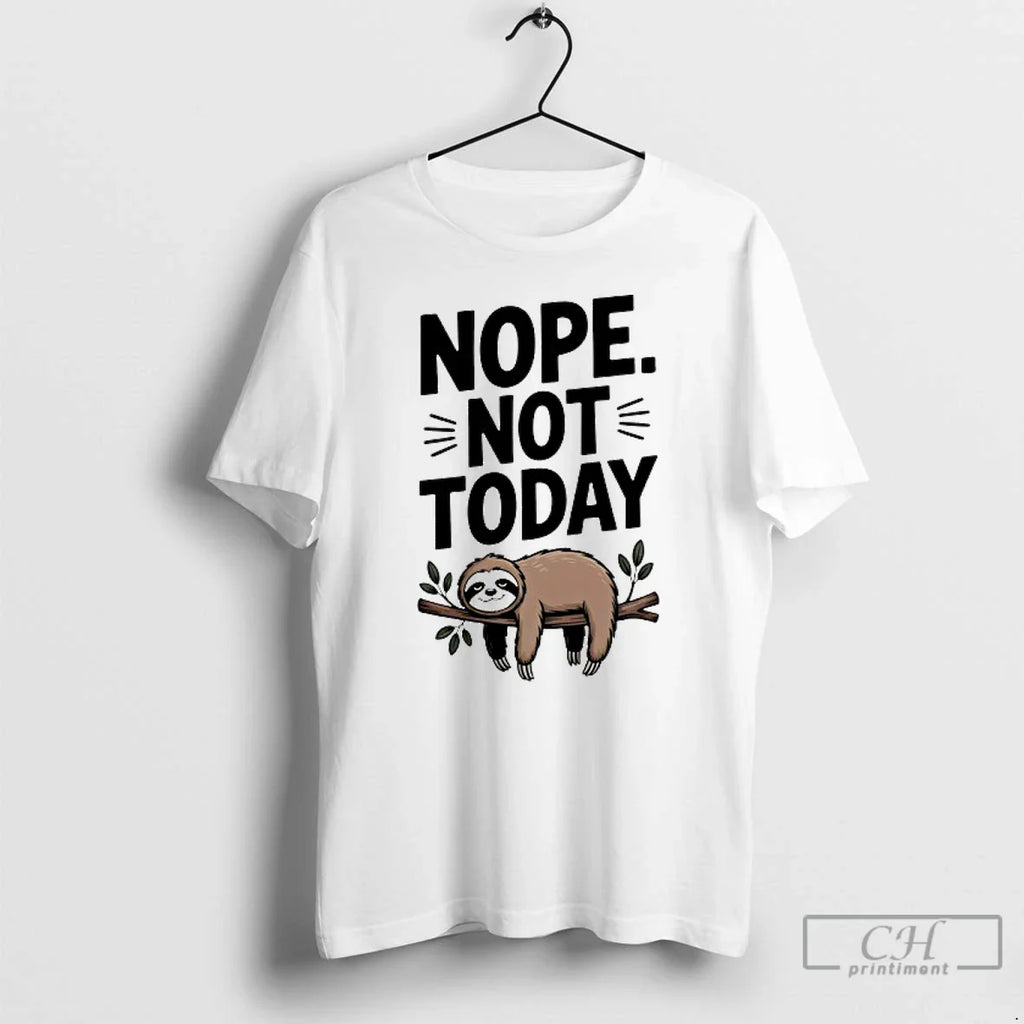 Classic Sloth Nope Not Today T Shirts