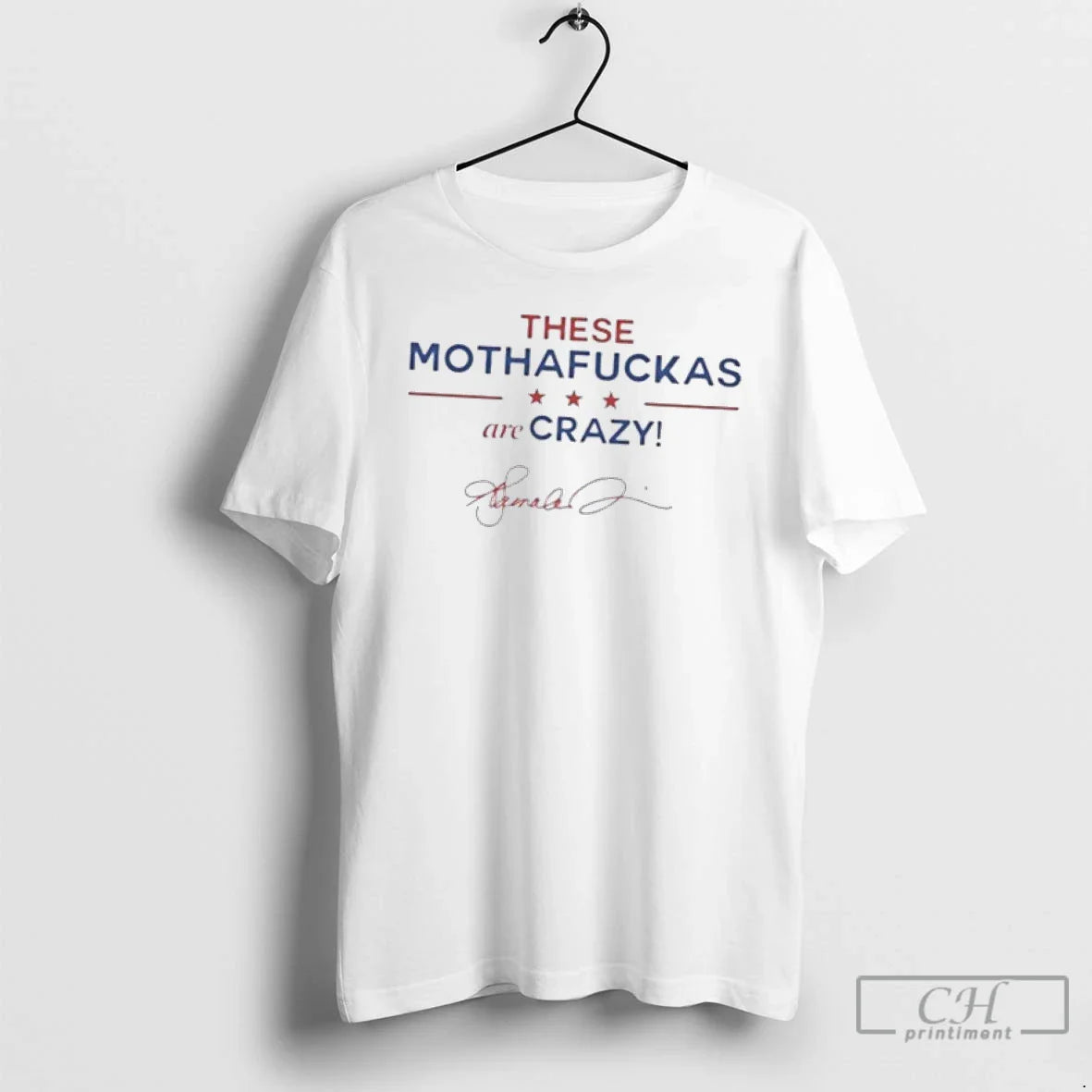 Classic These Mothafuckas Are Crazy T Shirts