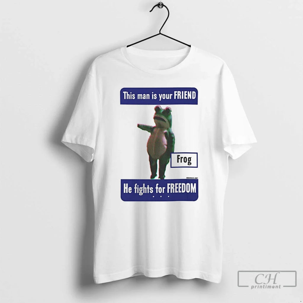 Classic This Man Is Your Friend Frog He Fights For Freedom T Shirts