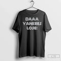 Classic Toronto Blue Jays Daaa Yankees Lose T Shirts