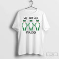 Classic Portland Frog We Are All Frog T Shirts