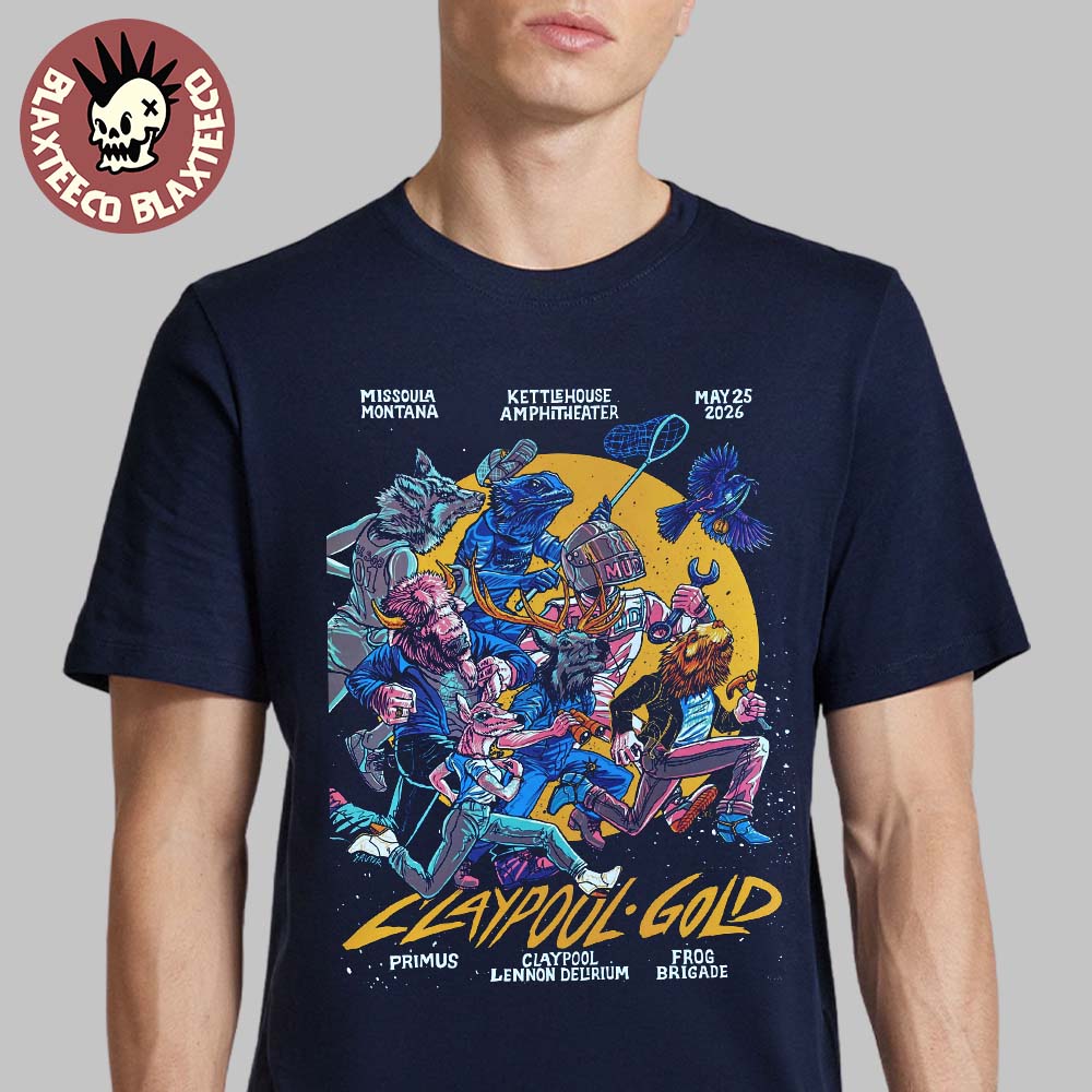 Claypool Gold Primus Claypool Lennon Delirium And Frog Brigade Missoula Montana 2026 Gig Poster At Kettle House Amphitheater On May 25 2026 T-Shirt