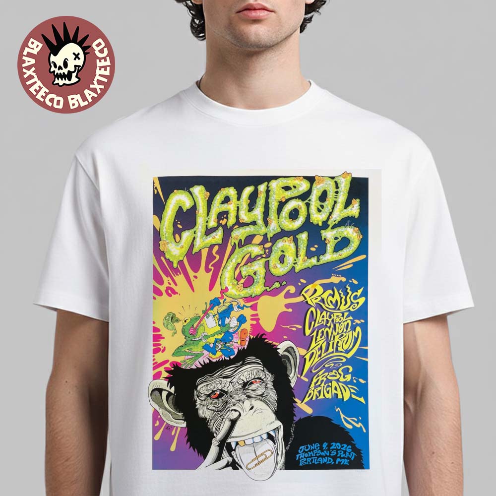 Claypool Gold Primus Claypool Lennon Delirium And Frog Brigade Portland Maine 2026 Event Poster At Thompson’s Point On June 9 2026 T-Shirt