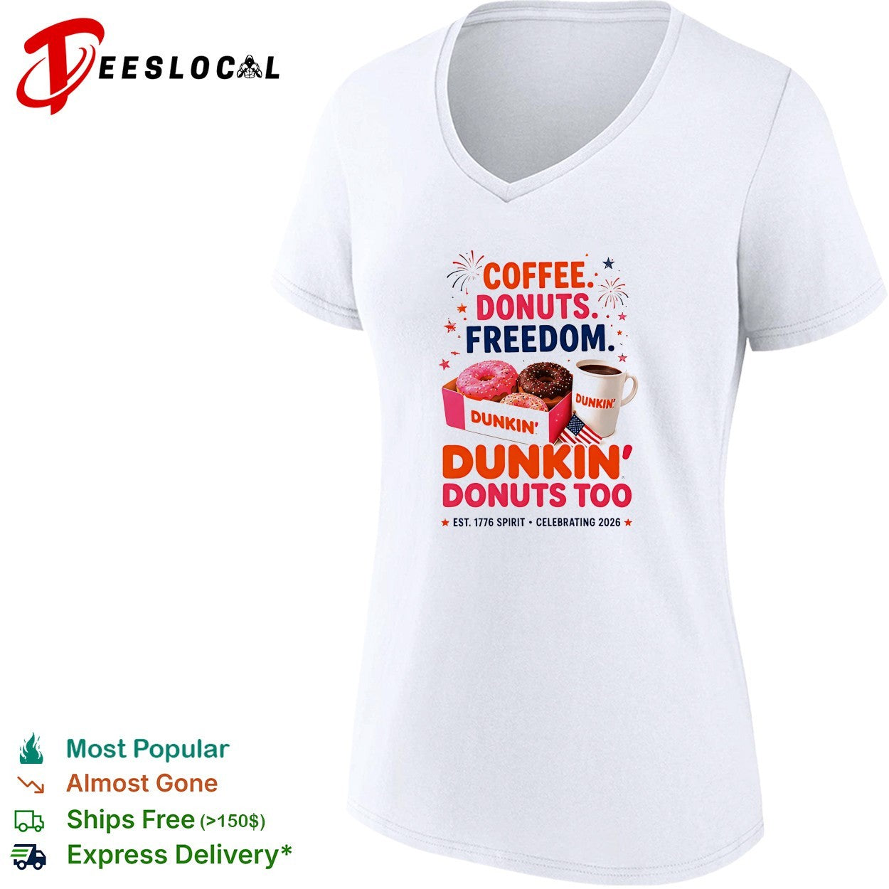 Coffee donuts freedom Dunkin Donuts too 1776 spirit celebrating 2026 shirt