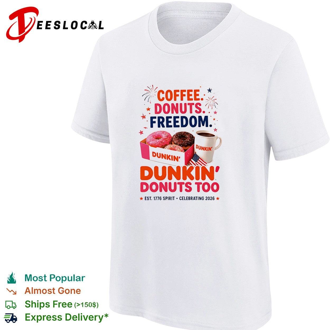 Coffee donuts freedom Dunkin Donuts too 1776 spirit celebrating 2026 shirt