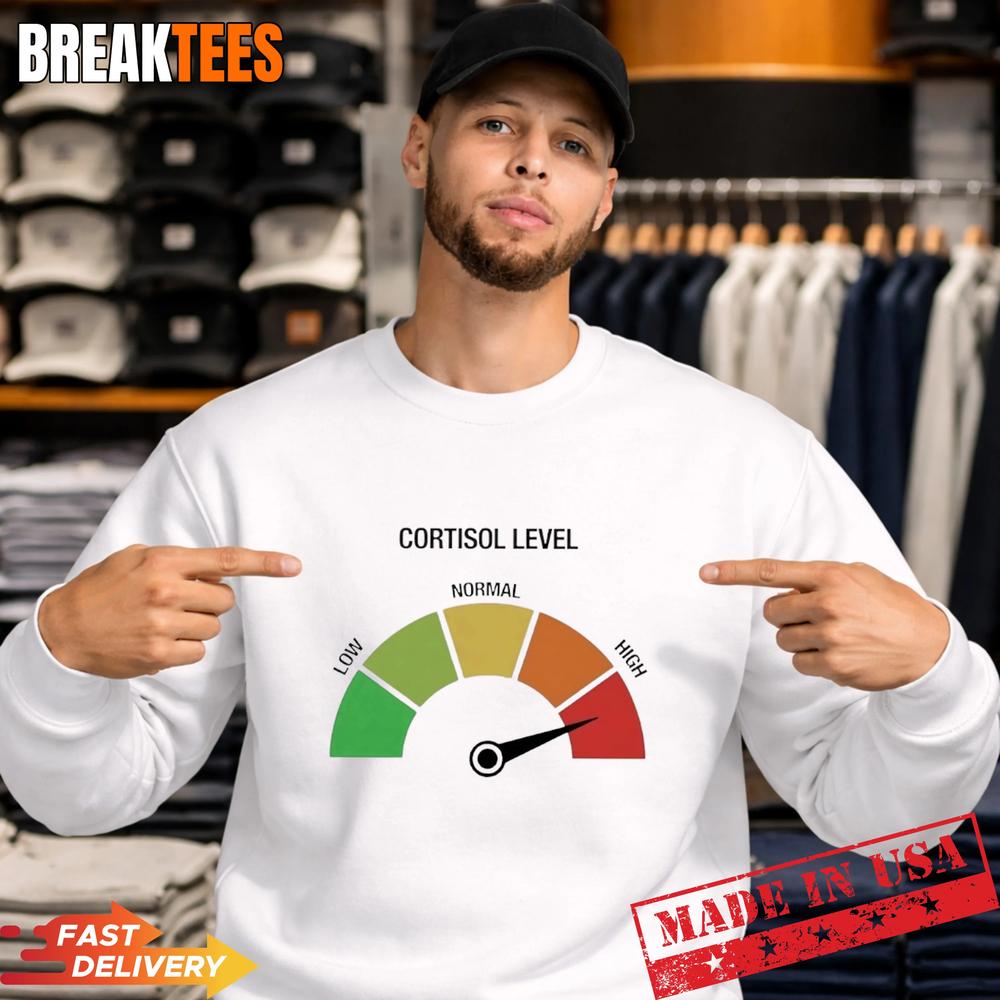 Cortisol Level High T-Shirt