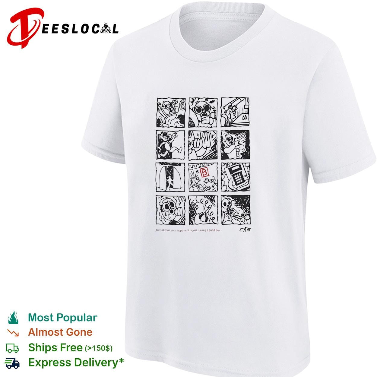 Counter Strike Global Offensive sometimes your opponent is just having a good day shirt