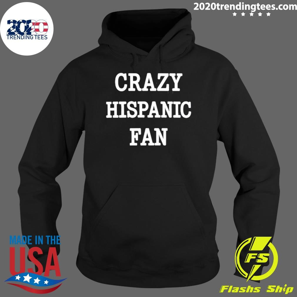 Crazy Hispanic Fan Tee Shirt