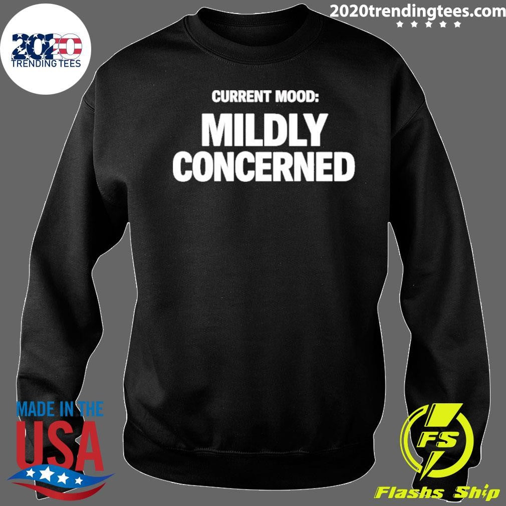 Current Mood Mildly Concerned Shirt