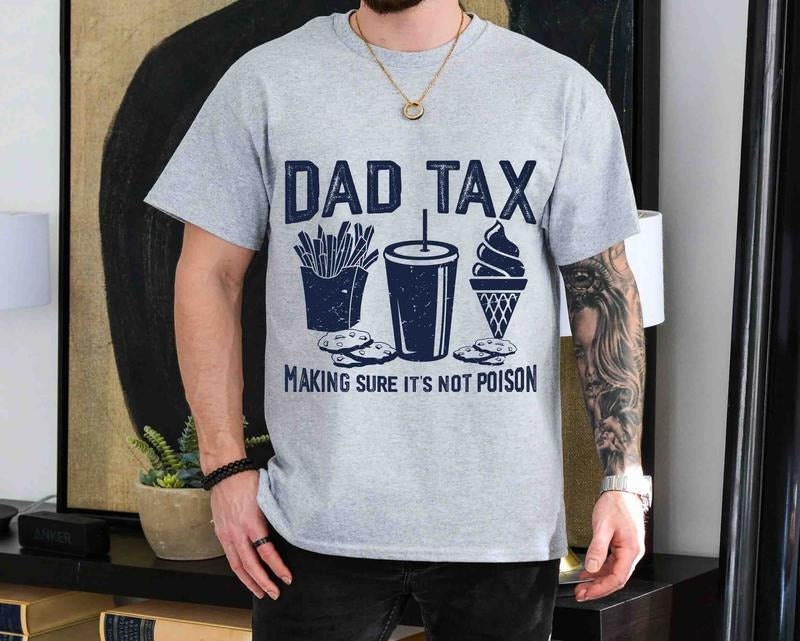 Dad Tax Make Sure 'S Not Poison Funny Dad Shirt Happy Humor Dad Shirt Dad Jokes Shirt Vintage Dad Him Her Short Sleeve Shirt Fitted T-Shirts