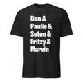 Dan Paulie Seton Fritzy Marvin Shirt