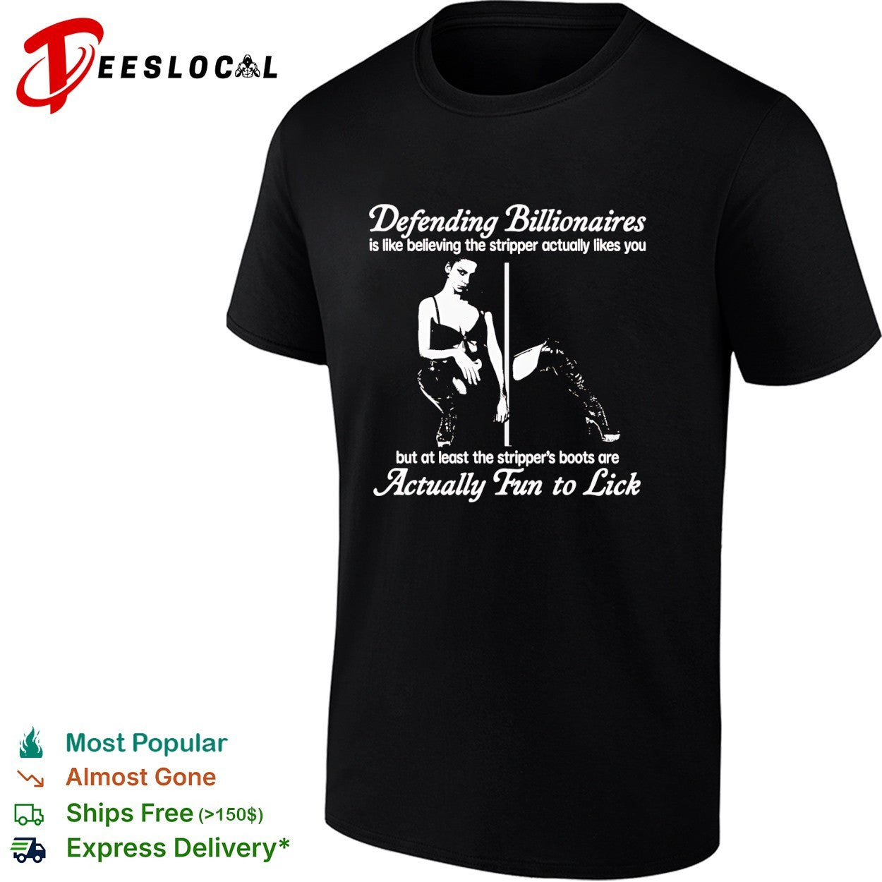 Defending Billionaires is like believing the stripper actually likes you shirt