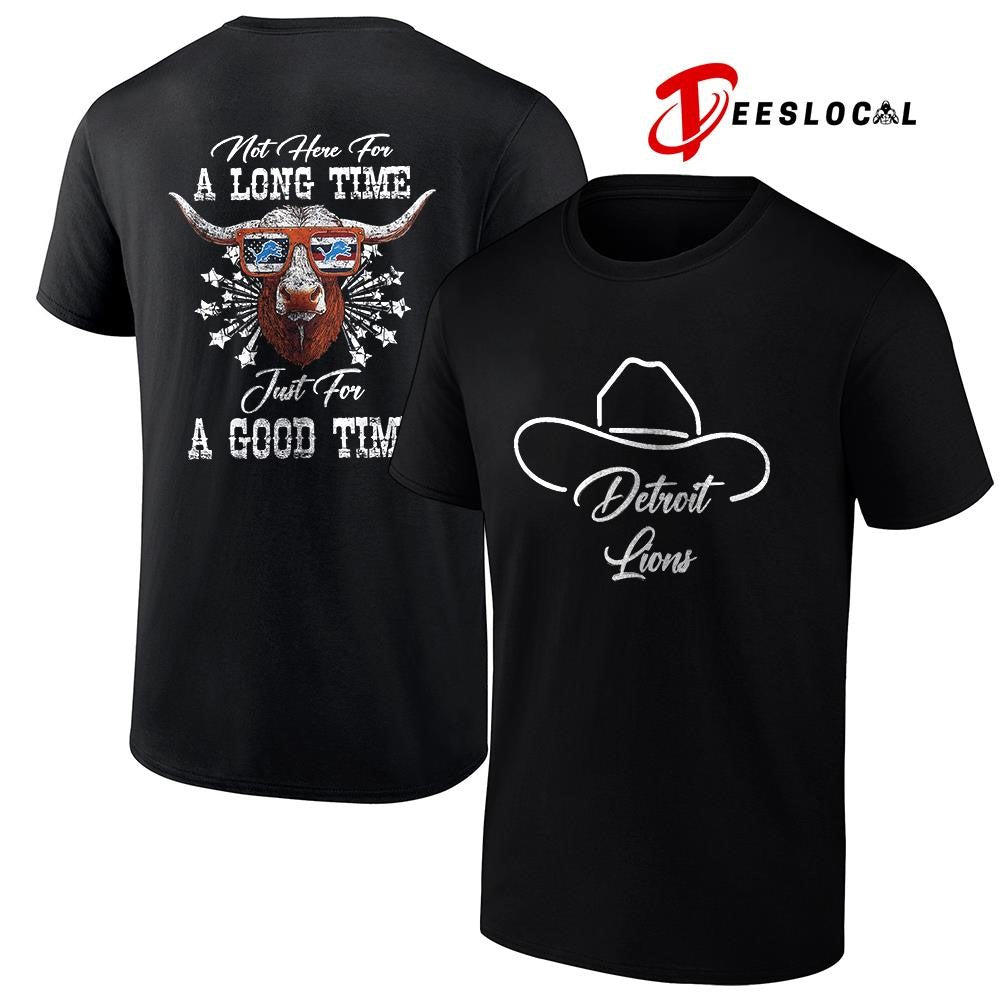 Detroit Lions x George Strait not here for a long time just for a good time shirt