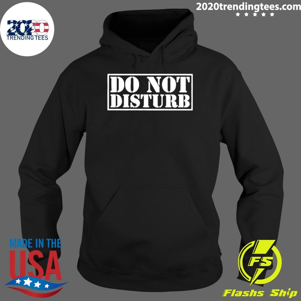 Do Not Disturb Shirt