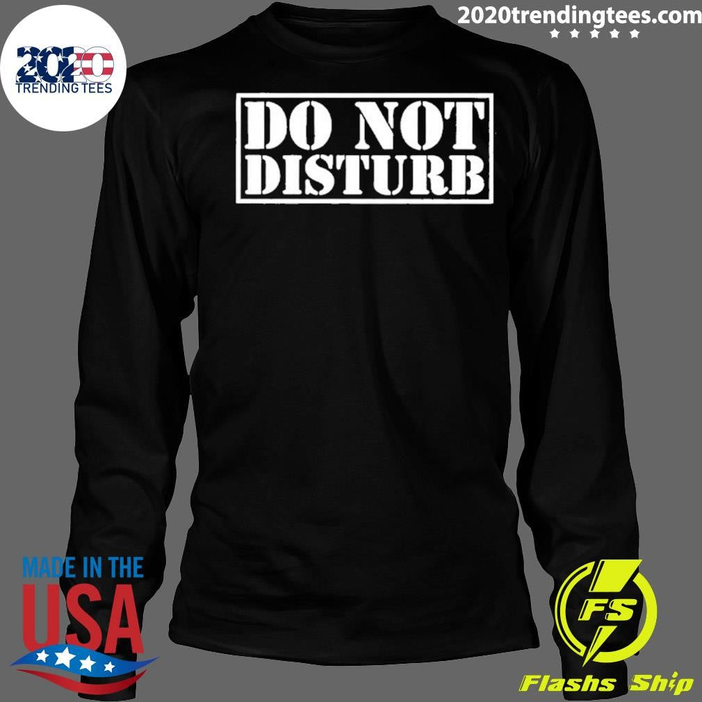Do Not Disturb Shirt