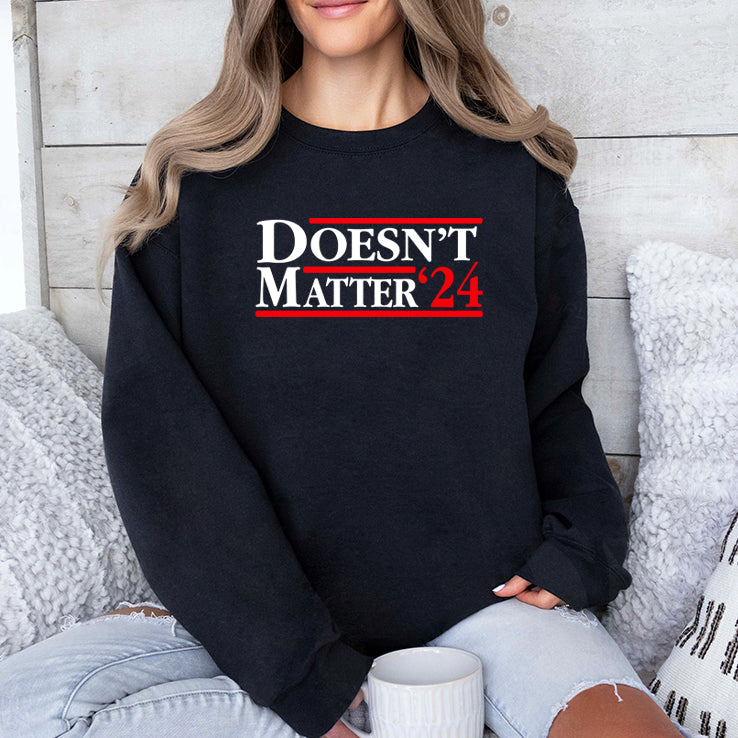Doesn’t Matter ’24 T Shirt