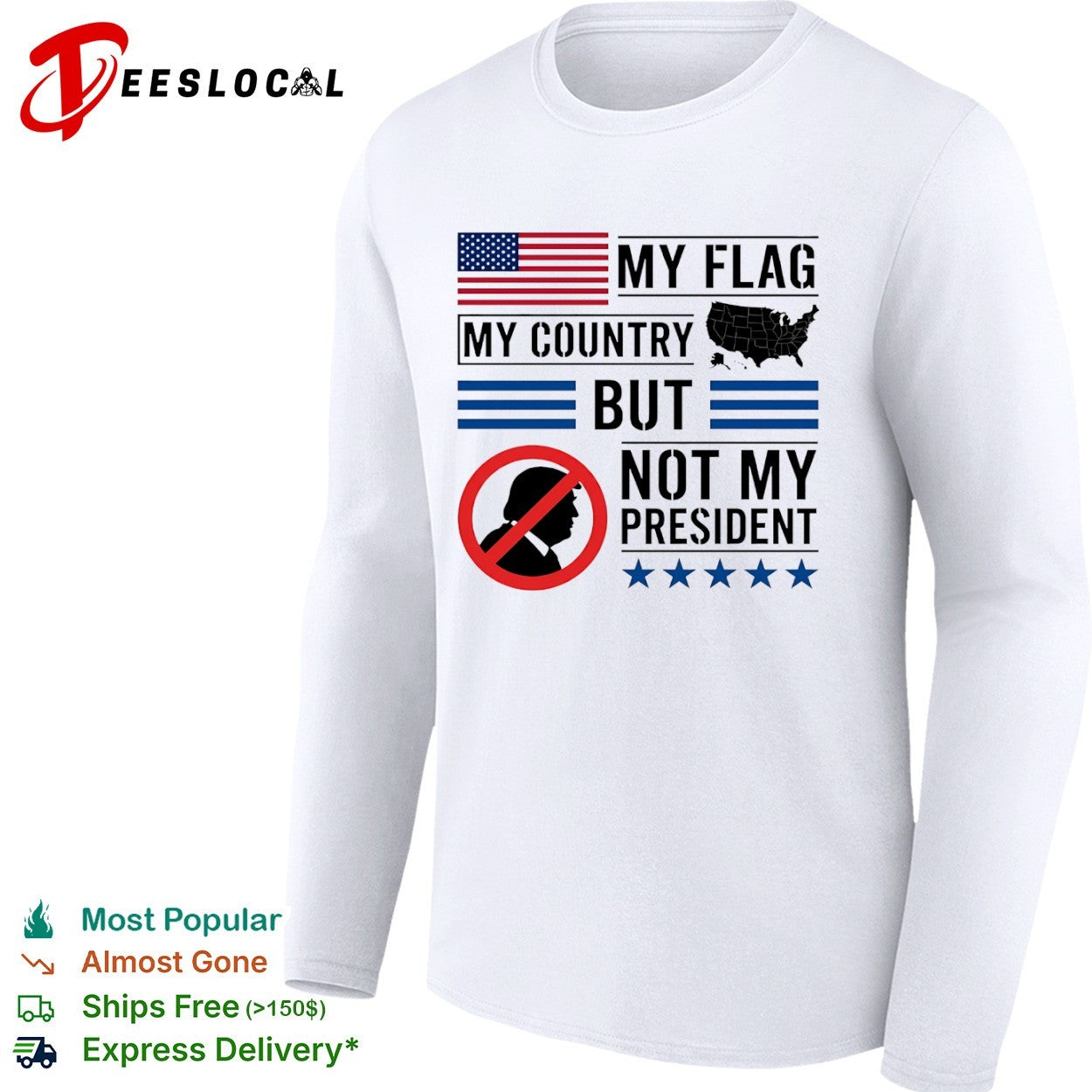 Donald Trump My Flag My Country but not my President shirt