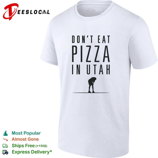 Don’t Eat Pizza in Utah shirt