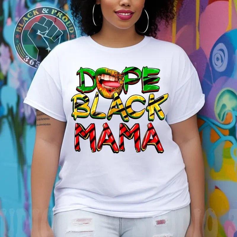Dope Black Mama Shirt Melanin Mom Green Black Yellow Red Mama African American Woman Black Love Black Girl Magic Shirt Her T-Shirts