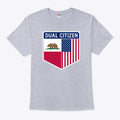 Dual Citizen Of The USA And California T Shirt