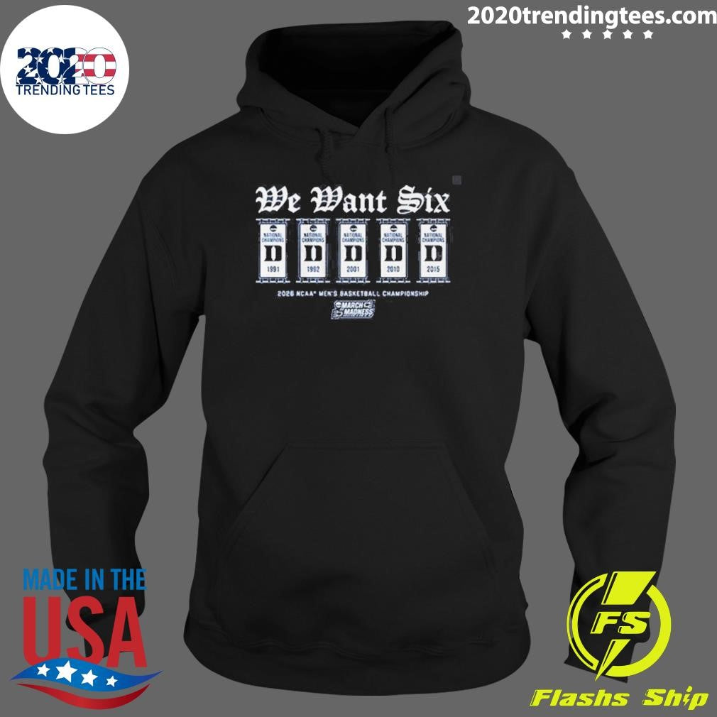 Duke Blue Devils Mbb 2026 March Madness We Want Six Shirt