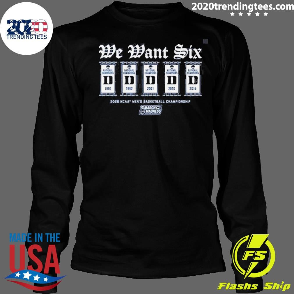 Duke Blue Devils Mbb 2026 March Madness We Want Six Shirt