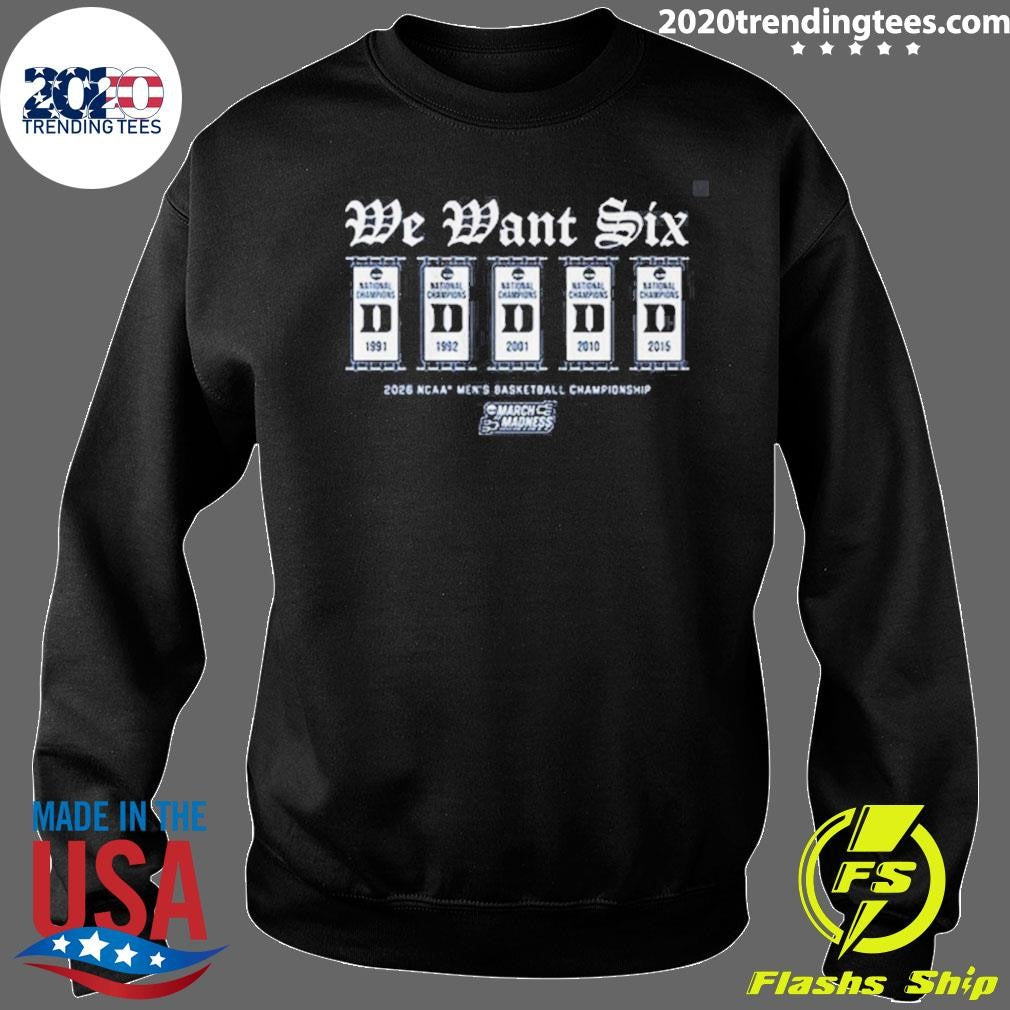 Duke Blue Devils Mbb 2026 March Madness We Want Six Shirt