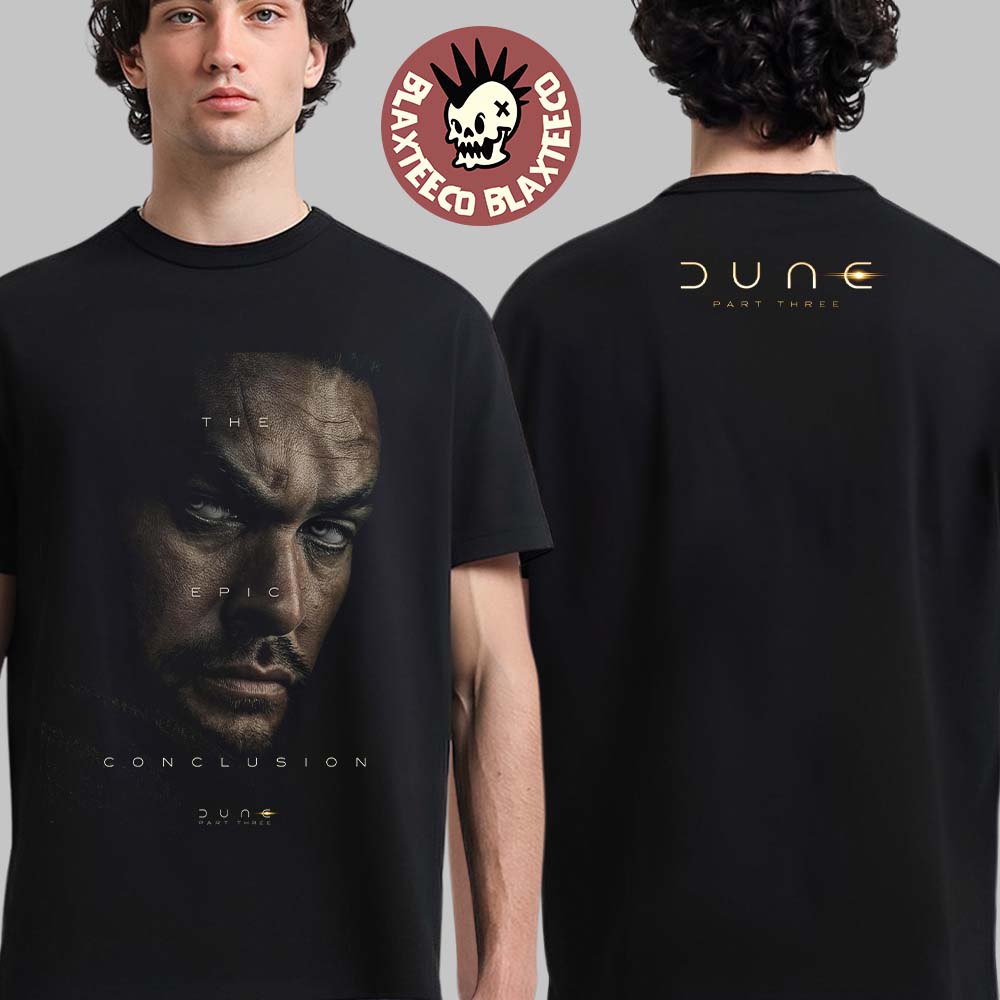 Dune 3 Jason Momoa Is Hayt Character Poster The Epic Conclusion T-Shirt