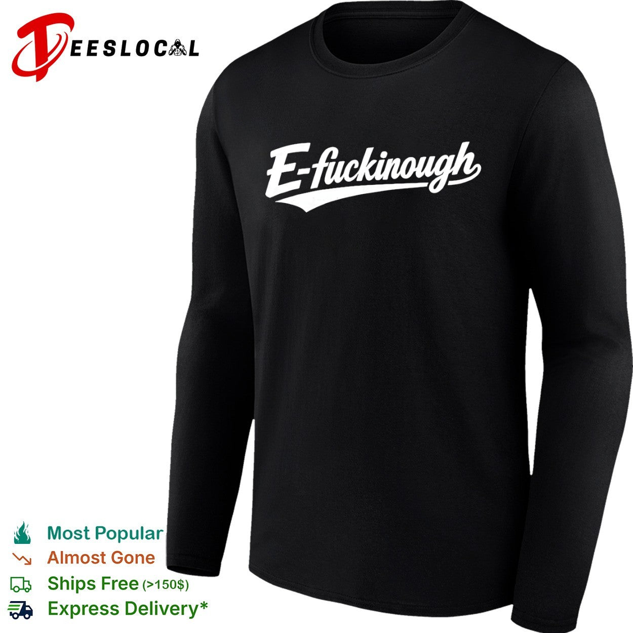 E fuckinough shirt