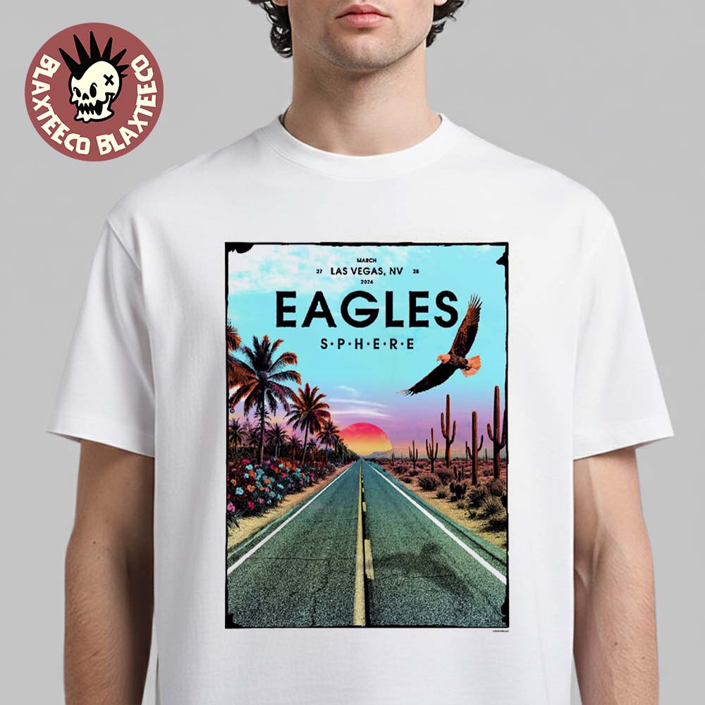 Eagles Live At Sphere Las Vegas On March 27 28 2026 Winding Down The Weekend T-Shirt