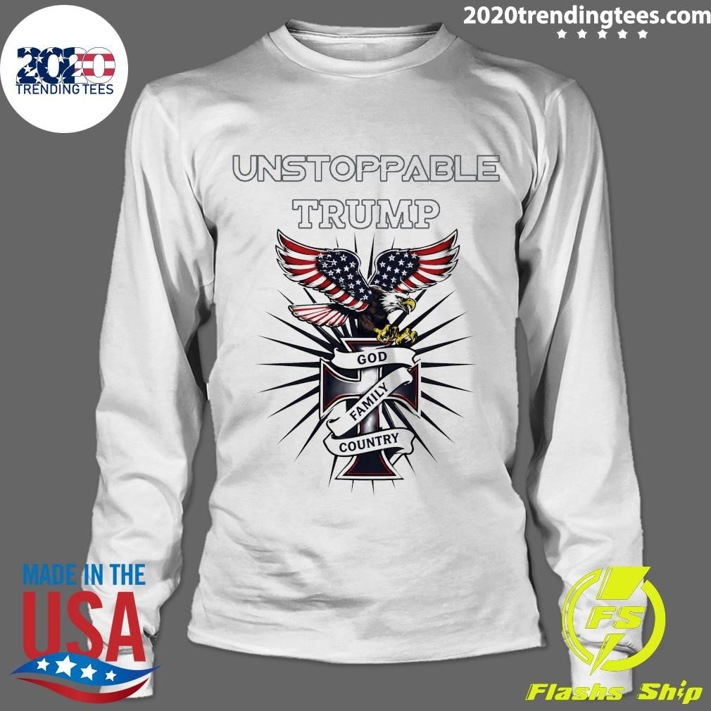 Eagles Unstoppable Trump God Family Country Eagle Patriot American Flag Tee Shirt
