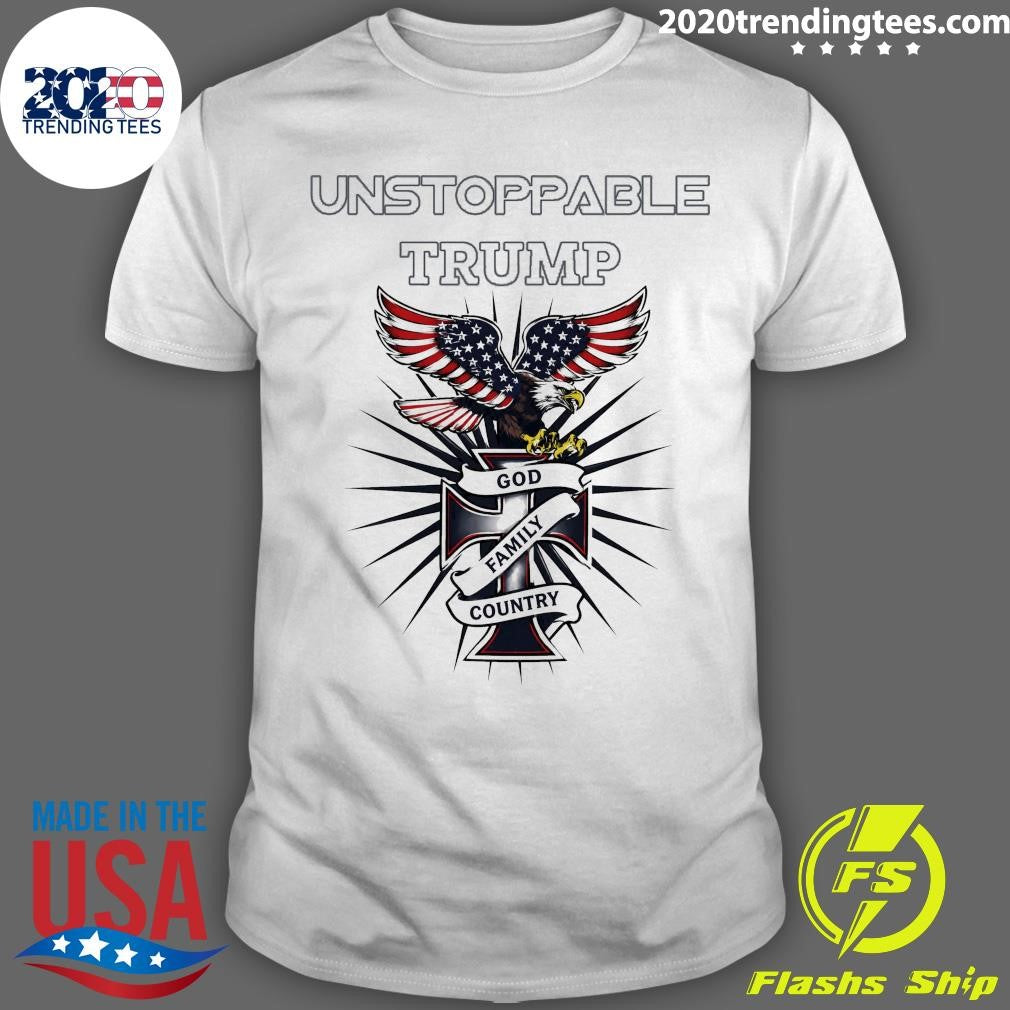 Eagles Unstoppable Trump God Family Country Eagle Patriot American Flag Tee Shirt