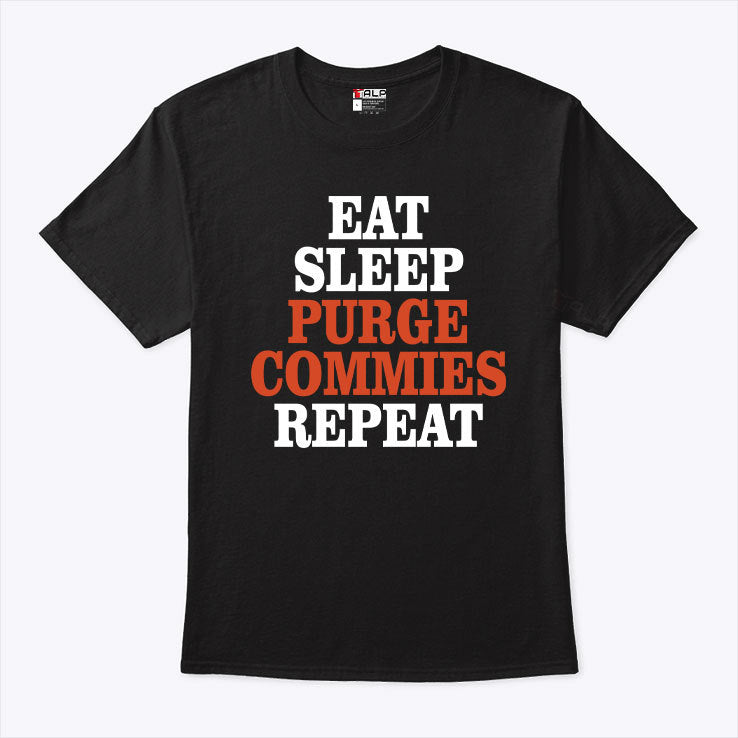 Eat Sleep Purge Commies Repeat Anti Communist Shirt