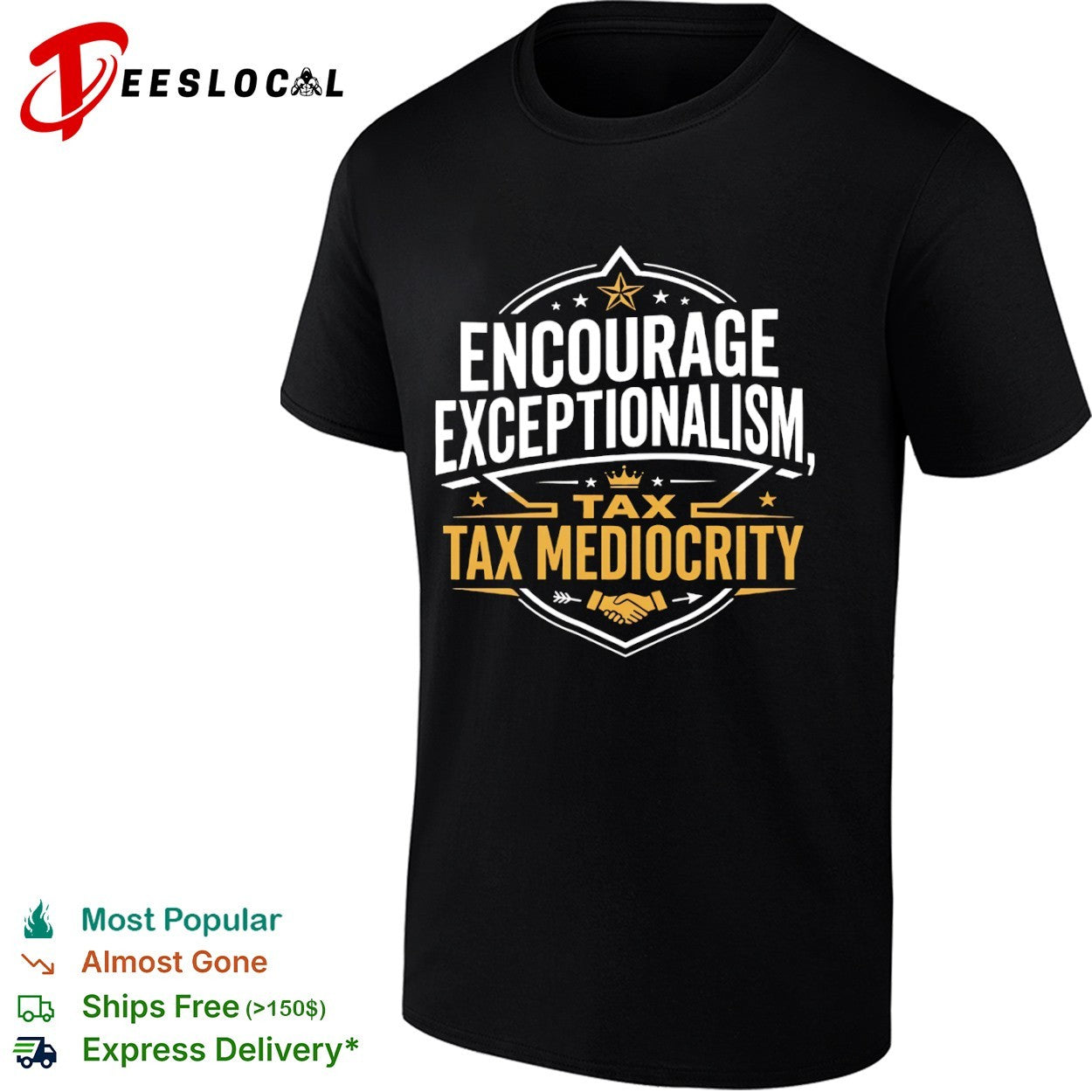 Encourage exceptionalism tax mediocrity shirt