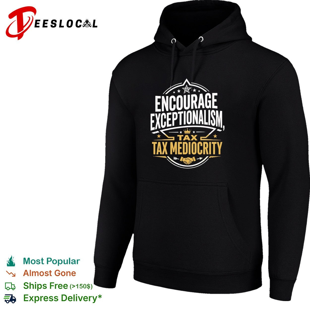 Encourage exceptionalism tax tax mediocrity shirt