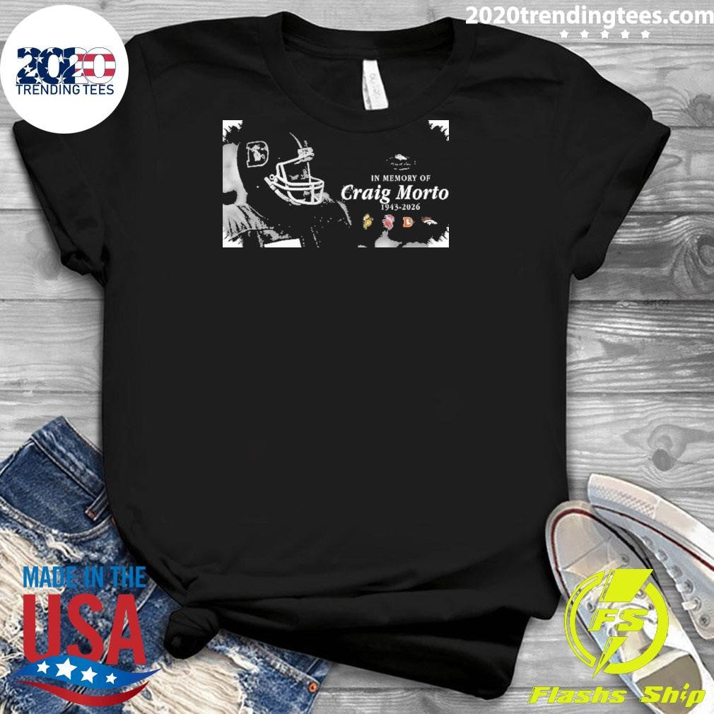 Rest in Peace Craig Morton Feb 5, 1943 – May 9, 2026 Shirt