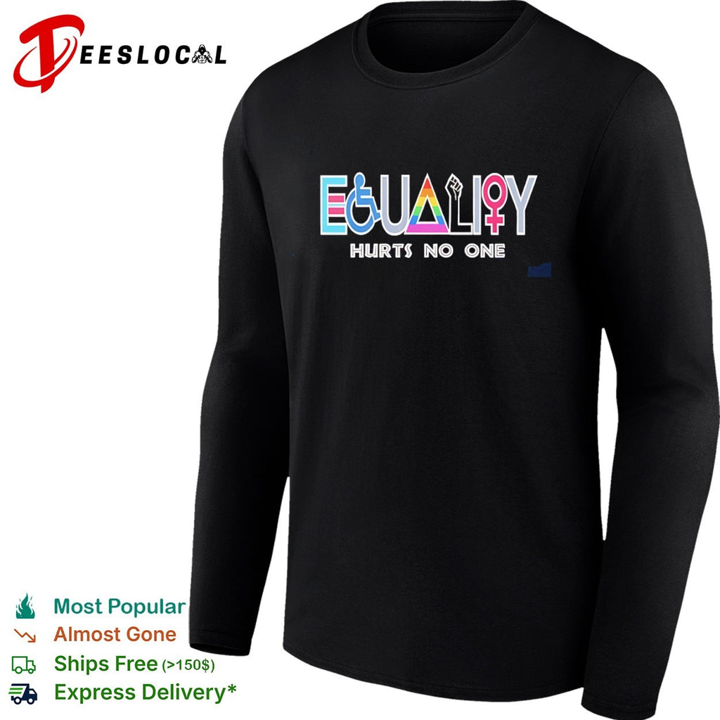 Equality Hurts No One Equality Diversity Inclusion LGBTQ shirt