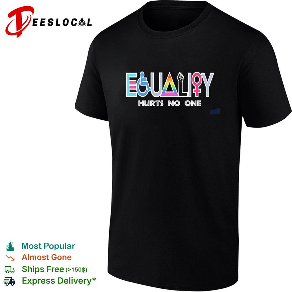 Equality Hurts No One Equality Diversity Inclusion LGBTQ shirt