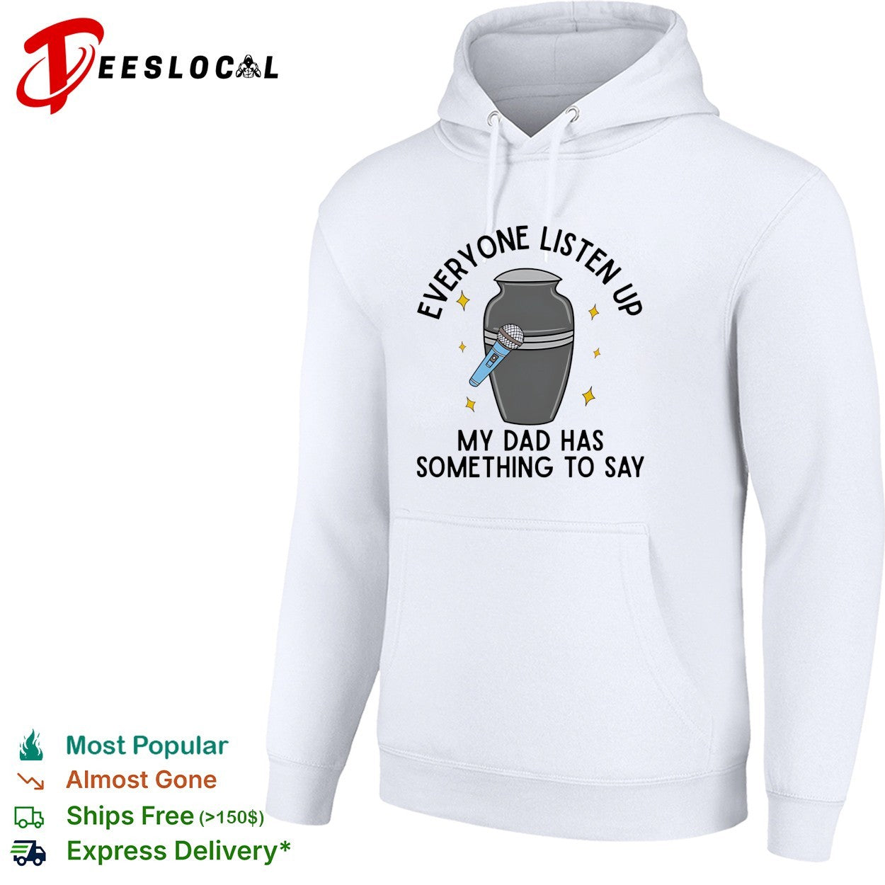 Everyone listen up my dad has something to say urn microphone humor shirt